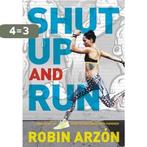 Shut Up and Run 9780062445681 Robin Arzon, Verzenden, Zo goed als nieuw, Robin Arzon