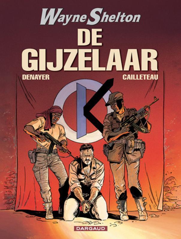 De Gijzelaar / Wayne Shelton / 6 9789067938273, Boeken, Stripverhalen, Gelezen, Verzenden