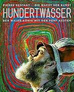 Hundertwasser: Die Macht der Kunst. Der Maler-König mit ..., Boeken, Gelezen, Restany, Pierre, Verzenden