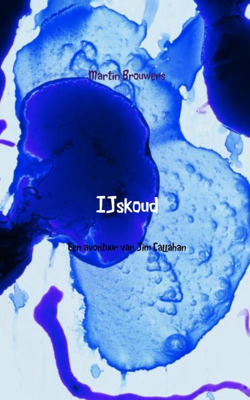 IJskoud 9789402129182 Martin Brouwers, Boeken, Literatuur, Gelezen, Verzenden