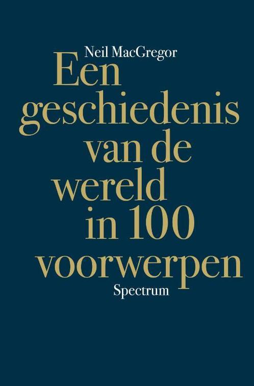Een geschiedenis van de wereld in 100 voorwerpen, Boeken, Geschiedenis | Wereld, Zo goed als nieuw, Verzenden