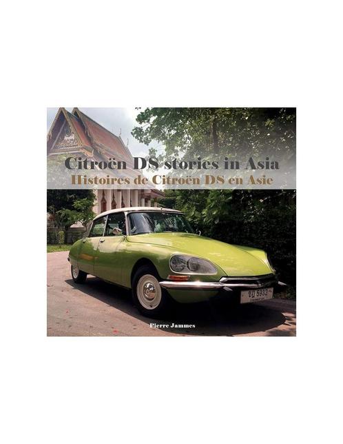 CITROËN DS - STORIES IN ASIA / HISTOIRES DE CITROËN DS EN .., Boeken, Auto's | Boeken, Ophalen of Verzenden