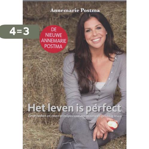 Het Leven Is Perfect 9789022550038 Annemarie Postma, Boeken, Gezondheid, Dieet en Voeding, Zo goed als nieuw, Verzenden