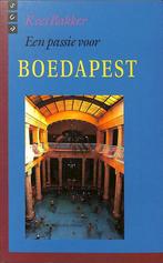 Een passie voor Boedapest / Een passie voor... 9789062222759, Boeken, Verzenden, Gelezen, K. Bakker