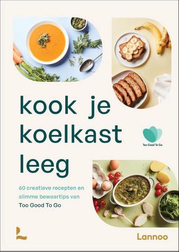 Kook je koelkast leeg 9789401485456 Too Good To Go, Verzenden, Too Good To Go
