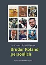Bruder Roland persönlich von Mierzwa, Roland, Köppe...  Book, Verzenden