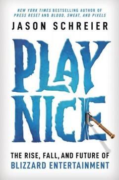 PLAY NICE RISE FALL FUTURE OF BLIZZARD ENTERTAINMENT HC, Boeken, Taal | Engels, Gelezen, Verzenden
