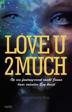 Love u 2 much 9789402600070 Annemarie Bon, Boeken, Verzenden, Gelezen, Annemarie Bon