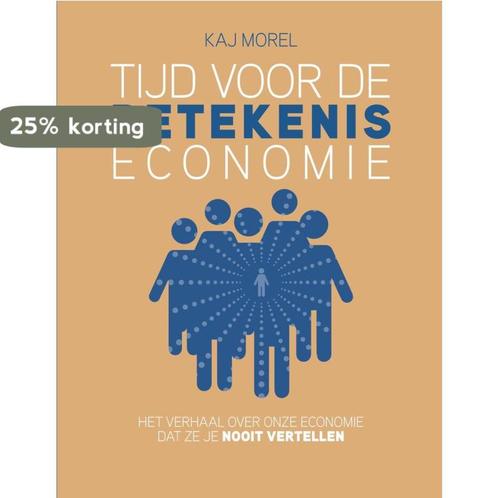 Tijd voor de Betekeniseconomie / SMO 9789069622699 Kaj Morel, Boeken, Economie, Management en Marketing, Gelezen, Verzenden