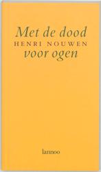 Met de dood voor ogen 9789020922721 Nouwen, Boeken, Godsdienst en Theologie, Verzenden, Gelezen, Nouwen