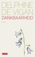 Dankbaarheid 9789044542998 Delphine de Vigan, Verzenden, Zo goed als nieuw, Delphine de Vigan
