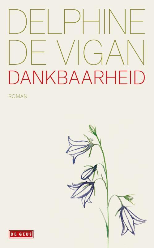 Dankbaarheid 9789044542998 Delphine de Vigan, Boeken, Romans, Zo goed als nieuw, Verzenden