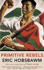 Primitive Rebels 9780349143019 Eric Hobsbawm, Verzenden, Zo goed als nieuw, Eric Hobsbawm