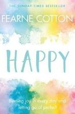 Happy 9781409175070 Fearne Cotton, Verzenden, Zo goed als nieuw, Fearne Cotton