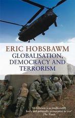 Globalisation Democracy & Terrorism 9780349120669, Eric Hobsbawm, Verzenden