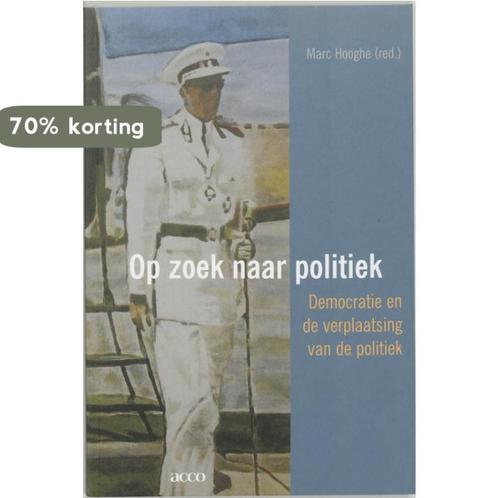 Op zoek naar politiek 9789033461255, Boeken, Politiek en Maatschappij, Gelezen, Verzenden