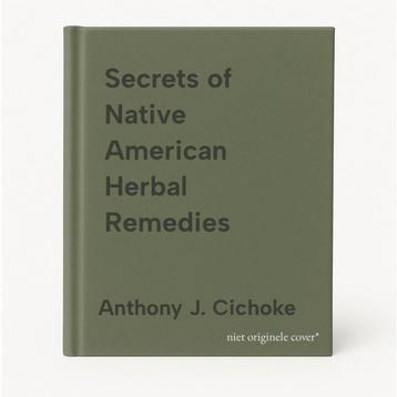 Secrets of Native American Herbal Remedies 9781101100257, Verzenden, Anthony J. Cichoke