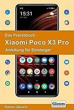 Das PraxisBook Xiaomi Poco X3 Pro - Anleitung für E...  Book, Gievers, Rainer, Zo goed als nieuw, Verzenden