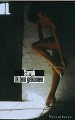 Ik ben gekomen 9789050004558 Sarah, Boeken, Verzenden, Gelezen, Sarah
