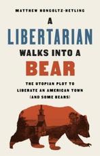 A Libertarian Walks Into a Bear 9781541788510, Verzenden, Gelezen, Matthew Hongoltz-Hetling