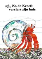Ko de Kreeft versiert zijn huis 9789462291591 Eric Carle, Boeken, Verzenden, Zo goed als nieuw, Eric Carle