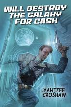 WILL DESTROY GALAXY FOR CASH 9781506715117 Yahtzee Croshaw, Verzenden, Yahtzee Croshaw