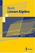 Lineare Algebra (Springer-LehrBook)  Siegfried Bosch  Book, Siegfried Bosch, Verzenden