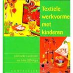 Textiele Werkvormen Met Kinderen 9789021332239, Boeken, Gelezen, Hanneke Lucassen en Joke Offringa, Joke Offringa, Verzenden