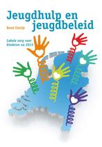 Jeugdhulp en jeugdbeleid 9789088502248 René Clarijs, Verzenden, Gelezen, René Clarijs