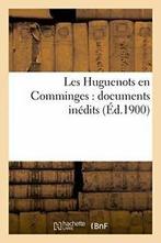 Les Huguenots en Comminges : documents inedits. LESTRADE-J, LESTRADE-J, Zo goed als nieuw, Verzenden