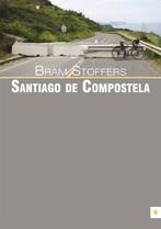 Santiago de Compostela 9789048418176 Bram Stoffers, Boeken, Verzenden, Zo goed als nieuw, Bram Stoffers