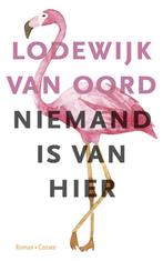 Niemand is van hier (9789059368286, Lodewijk Van Oord), Boeken, Verzenden, Nieuw