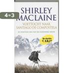 Voettocht naar Santiago de Compostela 9789022531655, Verzenden, Zo goed als nieuw, Shirley MacLaine