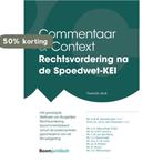 Rechtsvordering na de Spoedwet-KEI / Commentaar & Context, Boeken, Verzenden, Zo goed als nieuw