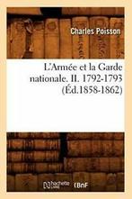 LArmee et la Garde nationale. II. 1792-1793 (Ed.1858-1862)., POISSON C, Verzenden