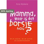 Mama, waar is dat borsje nou? 9789049102869 Anne Mulkens, Boeken, Verzenden, Zo goed als nieuw, Anne Mulkens