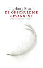 De onschuldige gevangene 9789045029832 Ingeborg Bosch, Boeken, Verzenden, Gelezen, Ingeborg Bosch