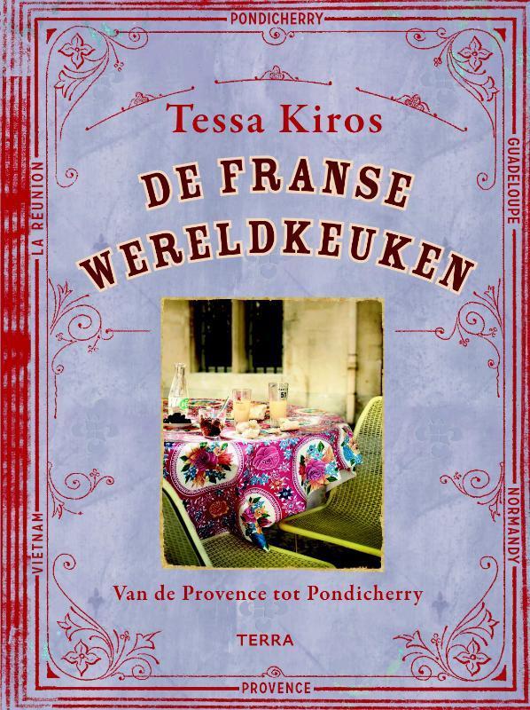 De Franse wereldkeuken van Tessa Kiros 9789089897282, Boeken, Kookboeken, Gelezen, Verzenden