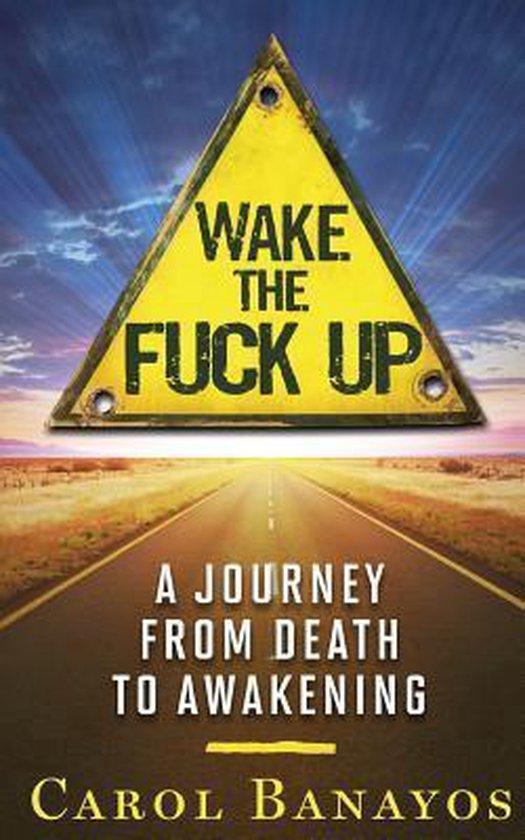 Wake the Fuck Up 9780994943408 Carol Banayos, Boeken, Taal | Engels, Gelezen, Verzenden