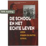 De School En Het Echte Leven 9789085600091, Boeken, Studieboeken en Cursussen, Verzenden, Gelezen