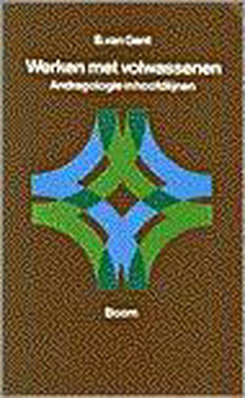 Werken met volwassenen 9789053521663 B. van Gent, Boeken, Studieboeken en Cursussen, Gelezen, Verzenden