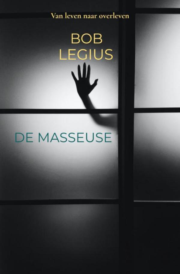 De Masseuse 9789403672137 Bob Legius, Boeken, Economie, Management en Marketing, Zo goed als nieuw, Verzenden