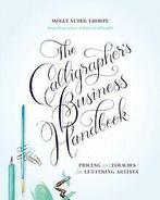 The Calligraphers Business Handbook: Pricing and P...  Book, Suber Thorpe, Molly, Zo goed als nieuw, Verzenden