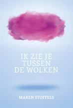 Ik zie je tussen de wolken 9789025870621 Maren Stoffels, Boeken, Verzenden, Gelezen, Maren Stoffels