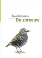 De spreeuw / De vogelserie / 7 9789045029108, Verzenden, Zo goed als nieuw, Koos Dijksterhuis