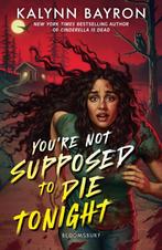 Youre not supposed to die tonight 9781526658463, Verzenden, Kalynn Bayron