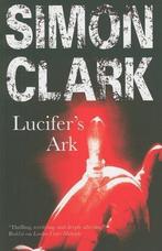 Lucifers Ark 9781847510396, Gelezen, Simon P. Clark, Simon Clarke, Verzenden