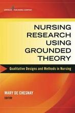Nursing Research Using Grounded Theory: Qualita. Chesnay,, Boeken, De Chesnay, Mary, Zo goed als nieuw, Verzenden