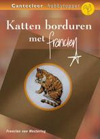 Katten borduren met Francien / Cantecleer hobbytopper, Verzenden, F. van Westering
