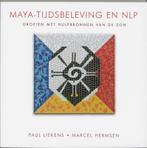 Maya-tijdsbeleving en NLP 9789020284492 Paul Liekens, Verzenden, Zo goed als nieuw, Paul Liekens